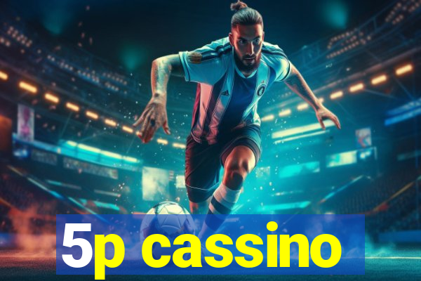 5p cassino